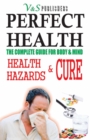 Perfect Health - Health Hazards & Cure : What to do & what not to stay fit & healthy - eBook