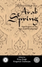 Interpreting the Arab Spring : Significance of the New Arab Awakening? - Book