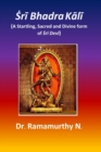 &#7776;r&#299; Bhadra K&#257;l&#299; : A Startling, Sacred and Divine form of &#7776;r&#299; Dev&#299; - Book