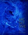 Arc Silt Dive – The Works of Sheba Chhachhi - Book