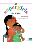 The Supergirls : Play a Trick! - Book