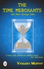 The Time Merchants and Other Strange Tales - Book