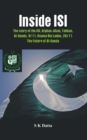 Inside ISI : The Story and Involvement of the ISI, Afghan Jihad, Taliban, Al-Qaeda, 9/11, Osama Bin Laden, 26/11 and the Future of Al-Qaeda - eBook