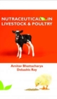 Nutraceuticals in Livestock and Poultry - Book