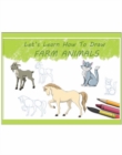 Let's Learn How To Draw Farm Animals : Learning Book - Book