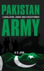 Pakistan Army : Legislator, Judge and Executioner - Book