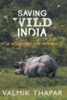 Saving Wild India : A Blueprint for Change - Book