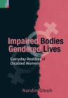 Impaired Bodies, Gendered Lives : Everyday Realities of Disabled Women - Book