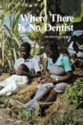 Where There Is No Dentist - Book