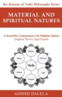 Material and Spiritual Natures : A Scientific Commentary on S&#257;nkhya S&#363;tras - Book