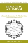 Semantic Atomism: A Scientific Commentary on Vaisesika Sutras - Book