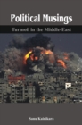 Political Musings : Turmoil in the Middle East - eBook