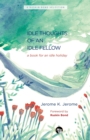 The Idle Thoughts of an Idle Fellow : A Book for an Idle Holiday - Book