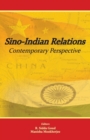 Sino-Indian Relations : Contemporary Perspective - Book