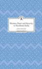 Women, Peace and Security in Northeast India - Book