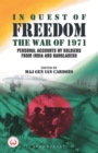 In Quest of Freedom : The War of 1971 - Personal Accounts by Soldiers from India and Bangladesh - Book