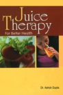 Juice Therapy : For Better Health - eBook