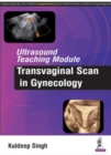 Ultrasound Teaching Module: Transvaginal Scan in Gynecology - Book