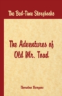 Bed Time Stories - : The Adventures of Old Mr. Toad - Book