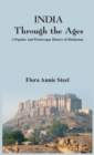 INDIA Through the Ages: : A Popular and Picturesque History of Hindustan - Book