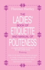 The Ladies Book of Etiquette and Manual of Politeness - Book