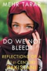 DO WE NOT BLEED? : Reflections of a 21-st Century Pakistani - Book