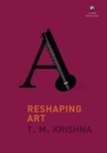 RESHAPING ART : Harnessing art for social change - Book