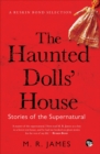 The Haunted Dolls' House : Stories of the Supernatural - eBook
