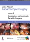 Video Atlas of Laparoscopic Surgery: Volume Two : Complications and Revisions in Bariatric Surgery - Book