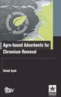 Agro-Based Adsorbents for Chromium Removal - Book
