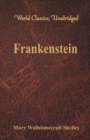 Frankenstein : (World Classics, Unabridged) - Book