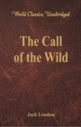 The Call of the Wild : (World Classics, Unabridged) - Book