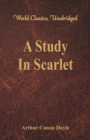 A Study In Scarlet : (World Classics, Unabridged) - Book