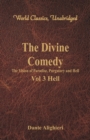 The Divine Comedy - The Vision of Paradise, Purgatory and Hell - : Vol 3 Hell (World Classics, Unabridged) - Book