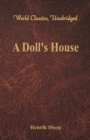 A Doll's House : (World Classics, Unabridged) - Book