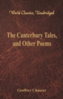 The Canterbury Tales, and Other Poems : (World Classics, Unabridged) - Book