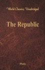 The Republic : (World Classics, Unabridged) - Book
