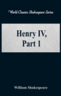 Henry IV, Part 1 : (World Classics Shakespeare Series) - Book