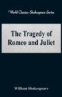 The Tragedy of Romeo and Juliet : (World Classics Shakespeare Series) - Book