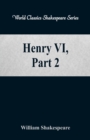 Henry VI, Part 2 : (World Classics Shakespeare Series) - Book