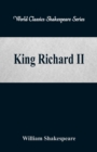 King Richard II : (World Classics Shakespeare Series) - Book