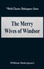 The Merry Wives of Windsor : (World Classics Shakespeare Series) - Book