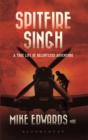 Spitfire Singh : A True Life of Relentless Adventure - Book