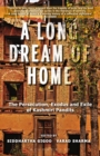 A Long Dream of Home : The persecution, exile and exodus of Kashmiri Pandits - eBook