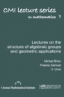 Lectures on the structure of algebraic groups and geometric applications - eBook