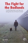The Fight for the Badlands : Conflict Resolution and Security Along the Line of Actual Control - Book