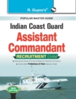 Indian Coast Guard : Assistant Commandant Recruitment Exam Guide - Book