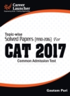 CAT 2017 : Topic-Wise Solved Papers (1990-2016) - Book