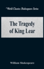 The Tragedy of King Lear : (World Classics Shakespeare Series) - Book