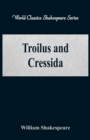Troilus and Cressida : (World Classics Shakespeare Series) - Book